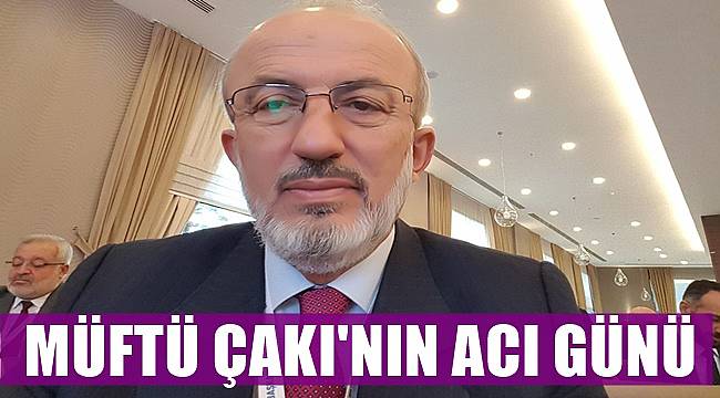 Ordu eski Müftüsü Veysel Çakı nın oğlu vefat etti VEFATLAR Ordu Gazete