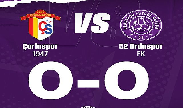 52 Orduspor Çorlu'da berabere kaldı; Umutlarını Play Off'a Bıraktı: 0-0