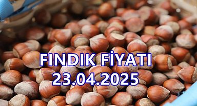 Fındık Fiyatı 23.04.2025 Çarşamba