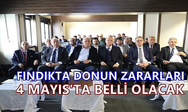 Fındık İhracatçıları Giresun'da Buluştu; Fındıkta Donun Zararı 4 Mayıs'ta Belli Olacak! 