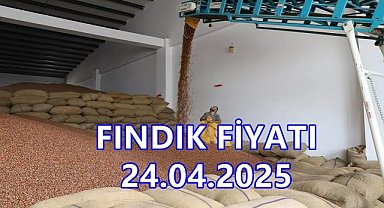 Son Dakika Fındık Fındık Fiyatı 24 Nisan 2025 Perşembe